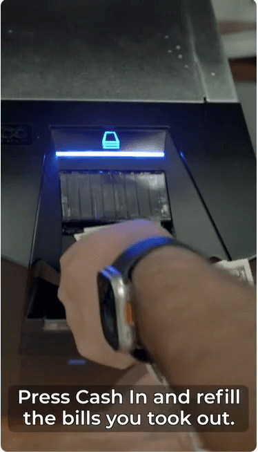 Step #9: Press Cash In and refill the bills you took out.