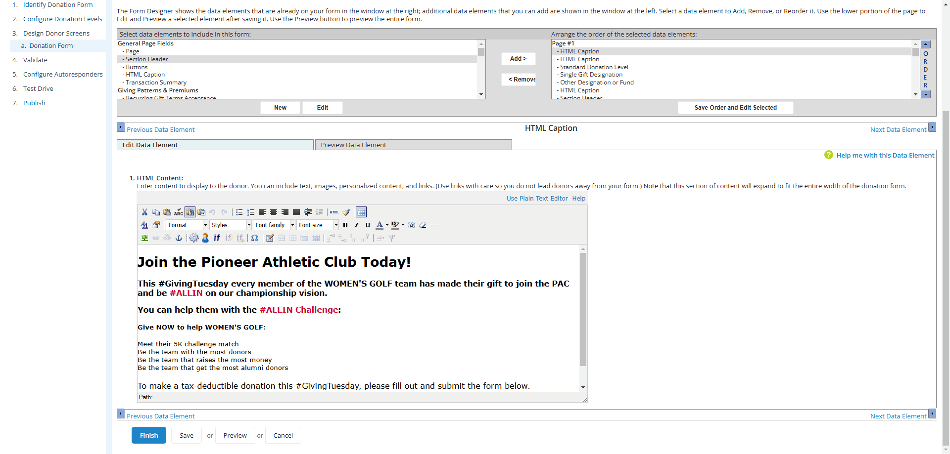 Step #4: This will open the HTML Content editor where you can modify the text and images that appear at the top of each donation form, and that explain who or what donations made through the form will support, why support is needed, and provides additional context or background information.In the HTML Content editor, update the content and images.NOTE: Remember to remove any references to Giving Tuesday or information that is no longer valid or relevant.