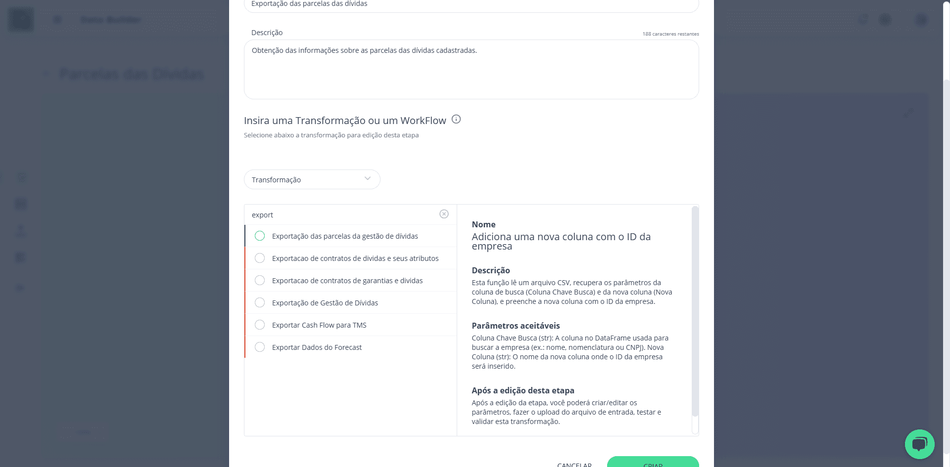 Step #22: E selecione o tipo de Transformação que será realizada nesta etapa. Você pode digitar no campo de pesquisa para facilitar a seleção: