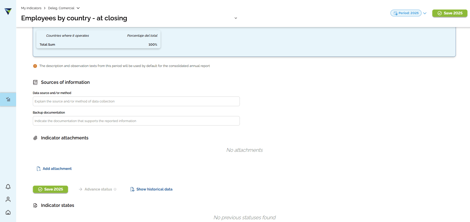 Step #4: It is important to complete the "Source and/or method" and "Bdocumentation" fields.You must also attach the evidence or supporting documents for the data you report. To do this, click "Add attachment".