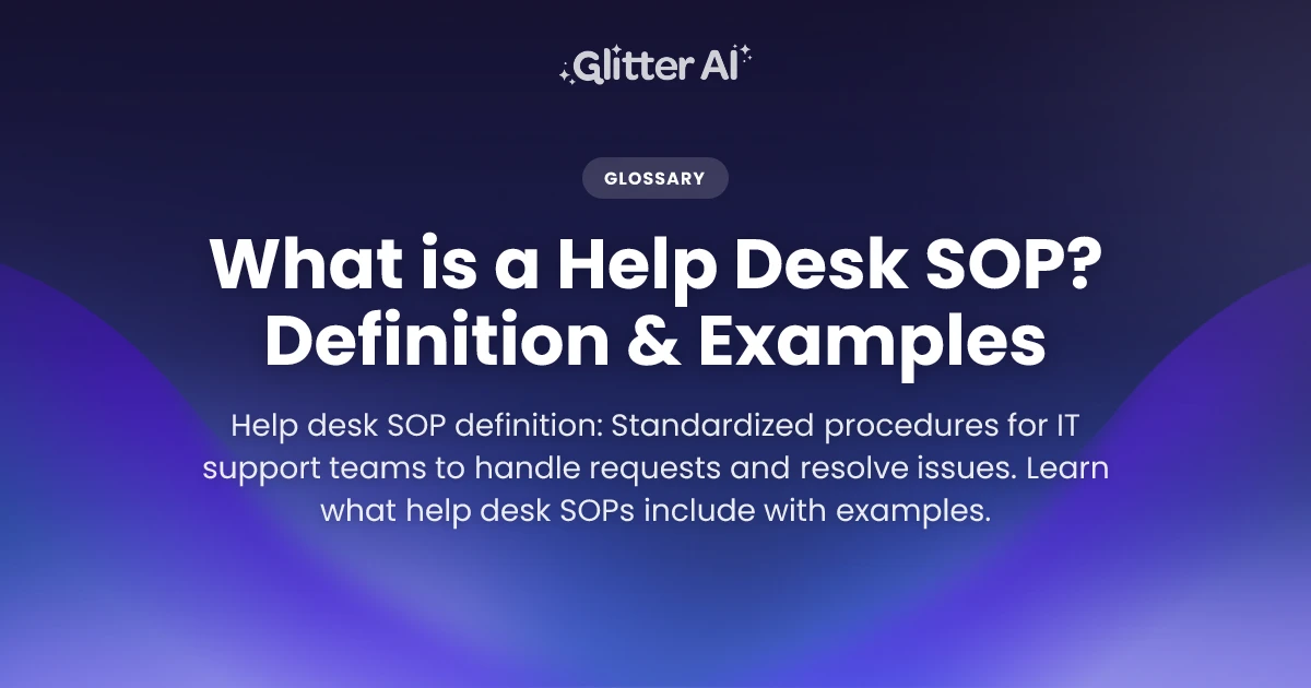 What is a Help Desk SOP? Definition & Examples | Glitter AI