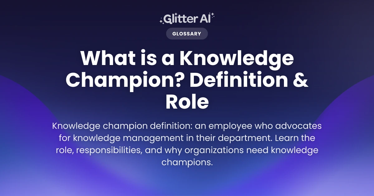 What is a Knowledge Champion? Definition & Role | Glitter AI