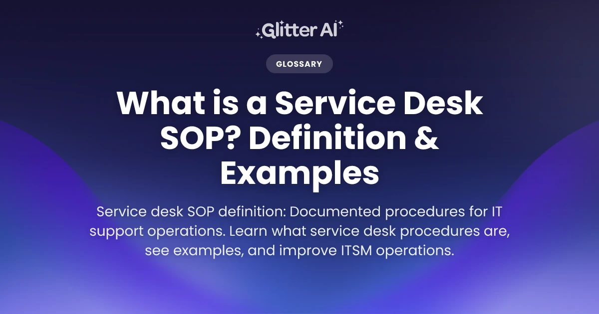 What is a Service Desk SOP? Definition & Examples | Glitter AI