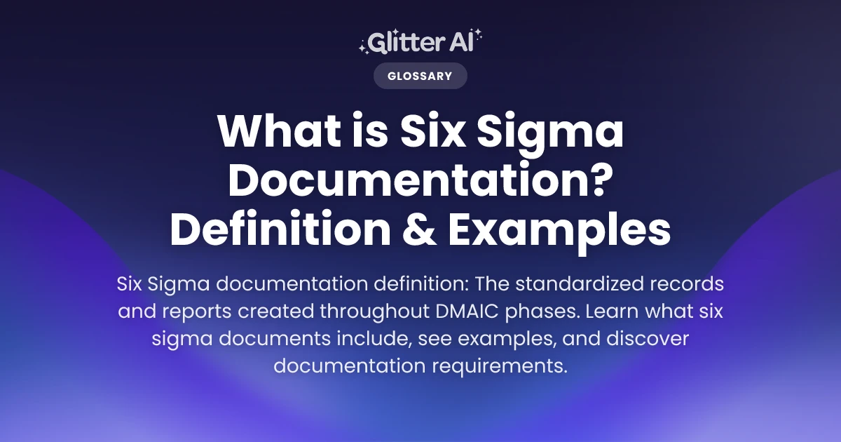 What is Six Sigma Documentation? Definition & Examples | Glitter AI