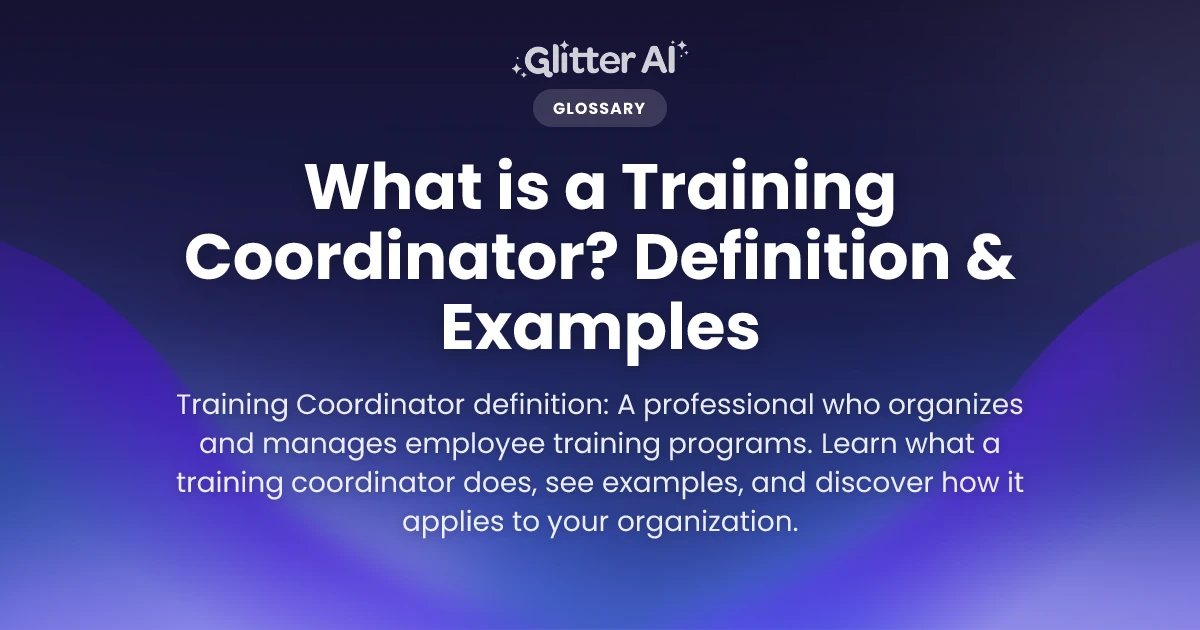 What is a Training Coordinator? Definition & Examples | Glitter AI