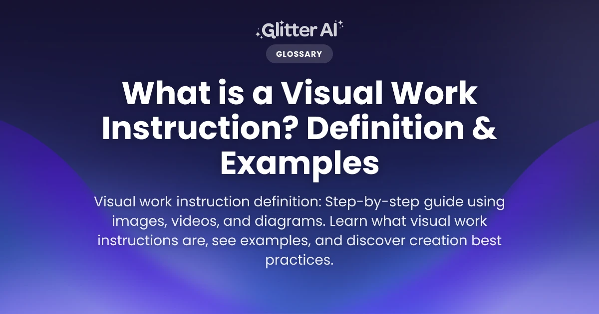 What is a Visual Work Instruction? Definition & Examples | Glitter AI